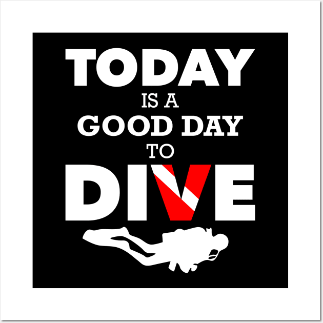 Diving Today Good Day Diver Sea Gift Wall Art by JeZeDe